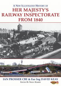A New Illustrated History of Her Majesty's Railway Inspectorate From 1840 