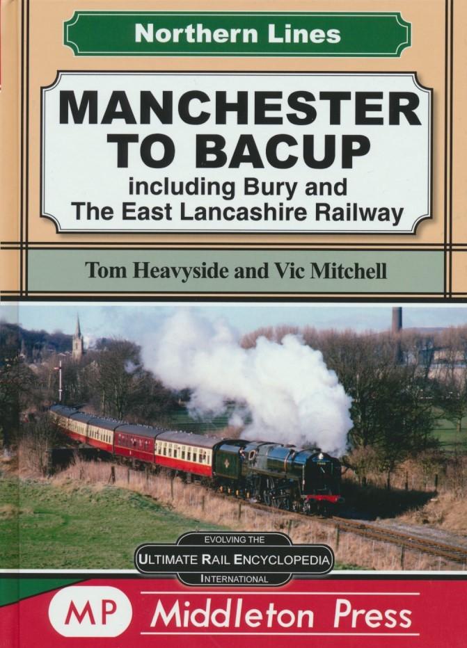 Manchester to Bacup- Including Bury and The East Lancashire Railway
