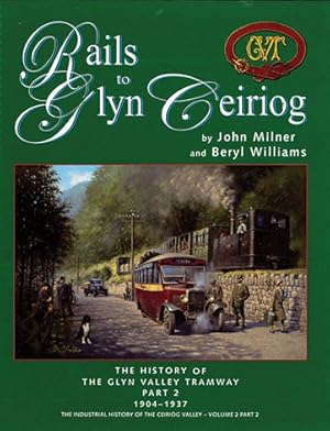 Rails to Glyn Ceiriog Part 2 : 1904-1937