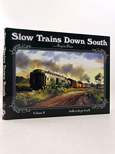 Slow Trains Down South: Deep in Dixie Volume 2