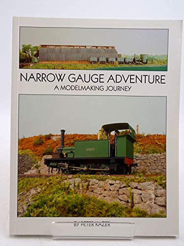 Narrow Gauge Adventure: A Model Making Journey