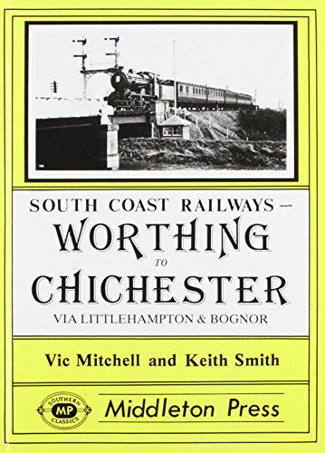 Worthing to Chichester including Littlehampton and Bognor Regis branches