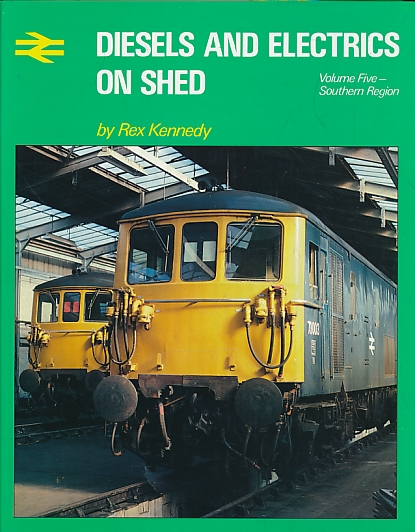 Diesels and Electrics on Shed. Volume 5. Southern Region