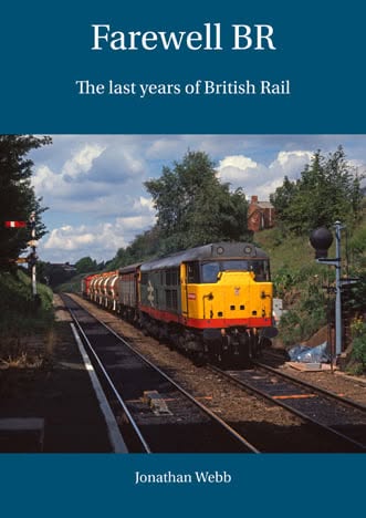 Farewell BR - The last years of British Rail
