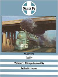 Santa Fe 1940-1971 In Color Volume 1: Chicago-Kansas City