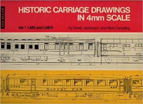 Historic Carriage Drawings in 4mm Scale. Vol 1: LMS & LNER Spiral-bound