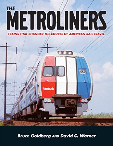 The Metroliners: Trains that changed the course of American Rail Travel