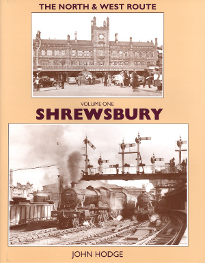 The North & West Route Volume 1 Shrewsbury