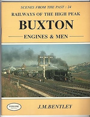 Scenes from the Past: 24 Railways of the High Peak Buxton Engines & Men