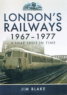 London's Railways 1967 - 1977