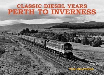 Classic Diesel Years: Perth to Inverness