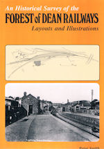 An Historical Survey of the Forest of Dean Railways 