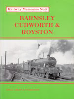 Railway Memories No 8 Barnsley Cudworth and Royston