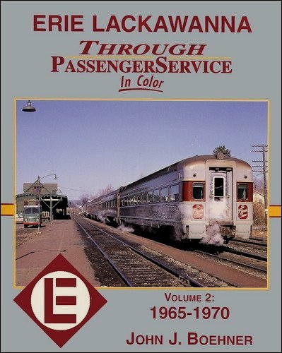 Erie Lackawanna Through Passenger Service in color Volume 2 1965-1970