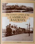The Coast Lines of the Cambrian Railway Vol 1 Machynlleth to Aberystwyth