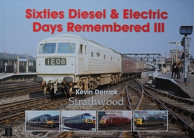 Sixties Diesel & Electric Days Remembered III