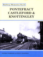 Railway Memories No. 15 Pontefract Castleford & Knottingley