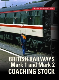British Railways Mark 1 and Mark 2 Coaching Stock NOW OUT OF PRINT
