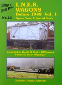 Railways in Profile Series No. 13 - LNER Wagons before 1948 - Opens, Vans & Special Stock