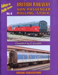 Railways in Profile Series No. 6 - British Railway Non-passenger Rolling Stock 