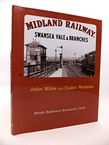 Midland Railway - Swansea Vale and Branches