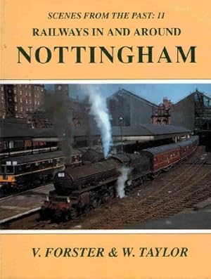 Scenes from the Past: 11 Railways in and around Nottingham