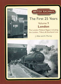 British Railways The First 25 Years Volume 9: London