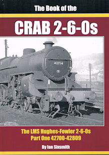 The Book of the Crab 2-6-0s - The LMS Hughes-Fowler 2-6-0s Part One 42700 - 42809
