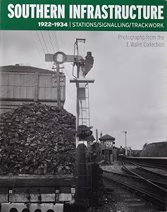Southern Infrastructure 1922 -1934 : Stations / Signalling / Trackwork