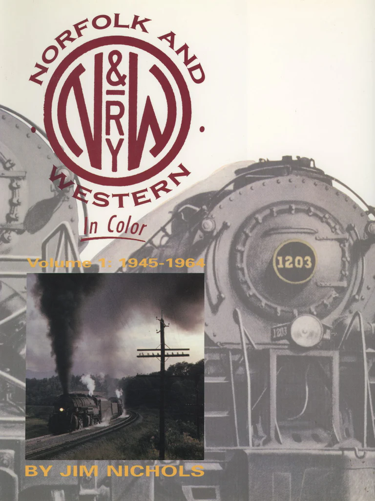 Norfolk and Western in Color - Volume 1 1945 - 1964