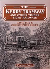 The Kerry Tramway and other Timber Light Railways
