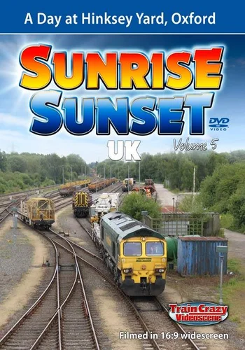 Sunrise Sunset UK Volume 5 - A Day at Hinksey Yard, Oxford