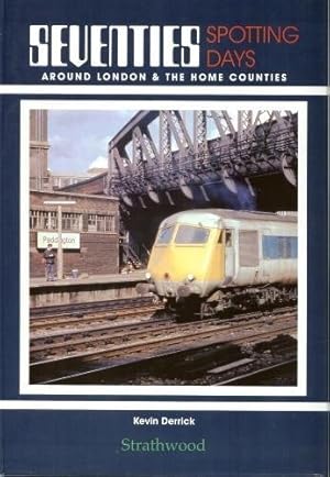 Seventies Spotting Days around London & the Home Counties