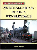 Railway Memories No. 23 Northallerton, Ripon & Wensleydale
