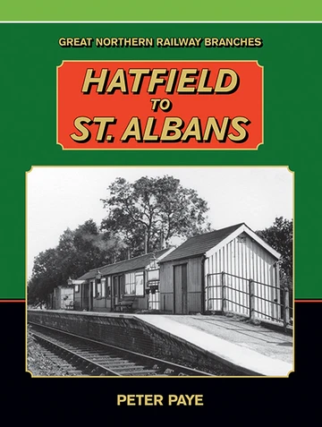 Great Northern Branch Lines : Hatfield to St. Albans - 