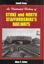 An Illustrated History of Stoke and North Staffordshire's Railways