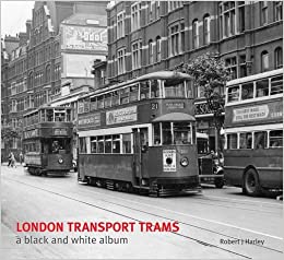 London Transport Trams a black and white album