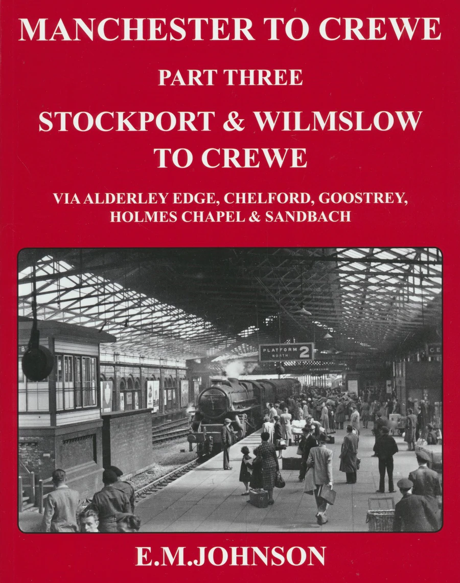 Manchester to Crewe - Part 3: Stockport & Wilmslow to Crewe via Alderley Edge, Chelford, Goostrey, Holmes Chapel & Sandbach
