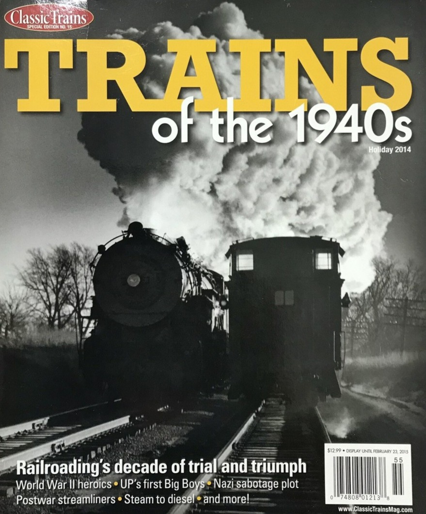 Classic Trains Special Edition No. 15 Trains of the 1940s