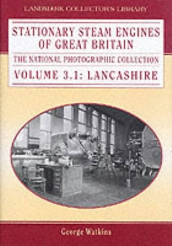 Stationary Steam Engines of GB Volume 3.1 : Lancashire