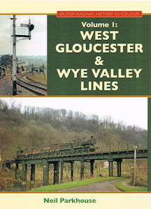 West Gloucester & Wye Valley Lines Revised & Enlarged Second Edition