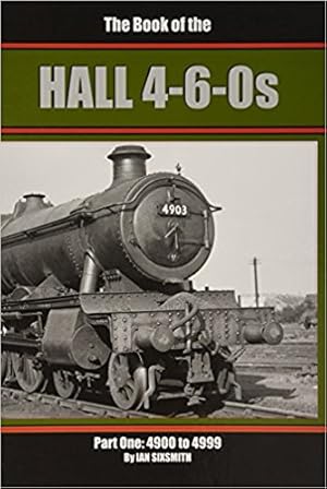 The Book of the Hall 4-6-0s Part 1: 4900 to 4999 