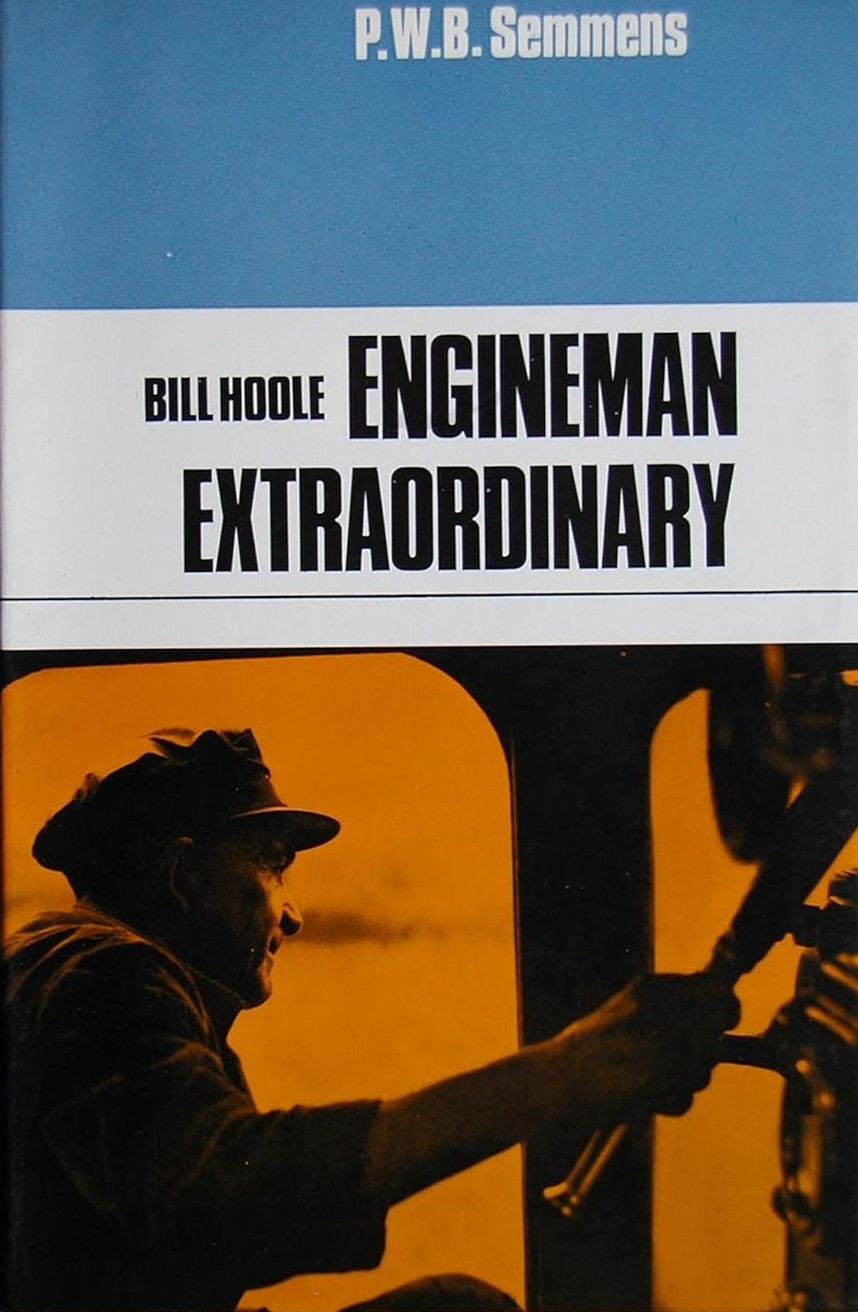 Bill Hoole Engineman Extraordinary