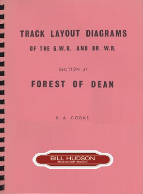 Track Layout Diagrams of the GWR and BR (WR) Section 37 Forest of Dean
