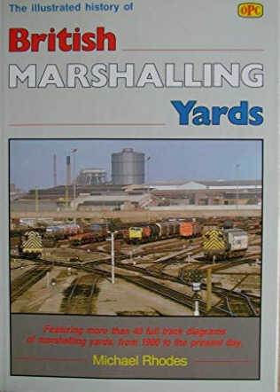 The Illustrated History of British Marshalling Yards