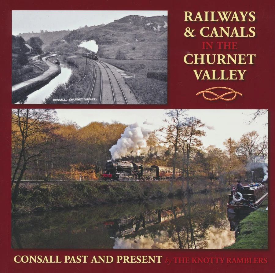 Railways & Canals in the Churnet Valley – Consall past and present