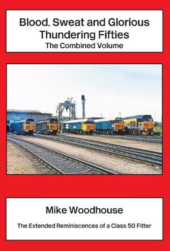 Blood, Sweat and Glorious Thundering Fifties - The Combined Volume