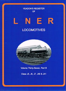 Yeadon's Register of LNER Locomotives Volume Thirty Seven, part B