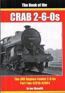 The Book of the Crab 2-6-0s - The LMS Hughes-Fowler 2-6-0s Part Two 42810-42944
