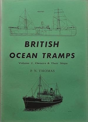 British Ocean Tramps Volume 2 : Owners & Their Ships